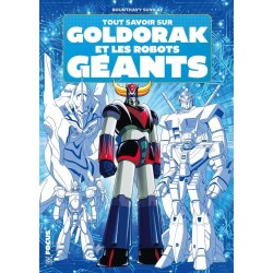 TOUT SAVOIR SUR GOLDORAK ET...