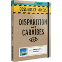 Dossiers Criminels : Disparition aux Caraïbes - M. Rauscent, J. Brusa, J. Burghardt & M. Perrin